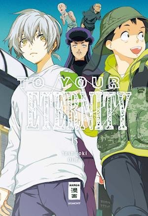 Cover for Yoshitoki Oima · To Your Eternity 15 (Buch) (2022)