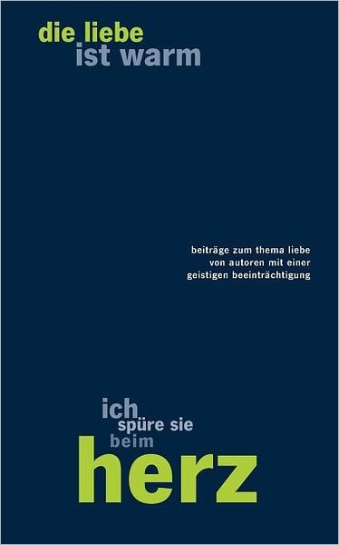 Cover for Eucrea Deutschland E V · Die Liebe Ist Warm Ich Sp Re Sie Beim Herz (Paperback Book) (2008)