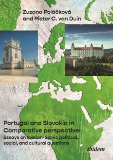Cover for Dr Pieter van Duin · Portugal and Slovakia in Comparative Perspective: Essays on Iberian-Slavic political, social, and cultural questions (Paperback Book) [New edition] (2023)