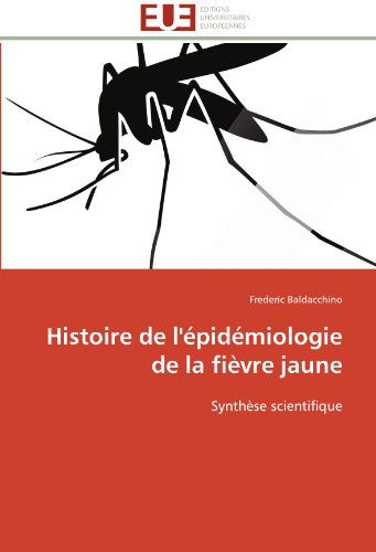 Cover for Frederic Baldacchino · Histoire De L'épidémiologie De La Fièvre Jaune: Synthèse Scientifique (Paperback Book) [French edition] (2018)
