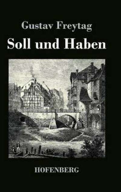 Cover for Gustav Freytag · Soll Und Haben (Gebundenes Buch) (2016)