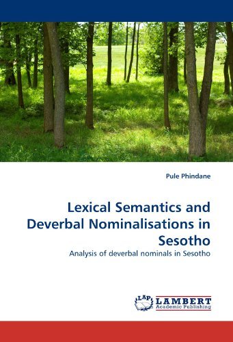 Cover for Pule Phindane · Lexical Semantics and Deverbal Nominalisations in Sesotho: Analysis of Deverbal Nominals in Sesotho (Paperback Book) (2011)