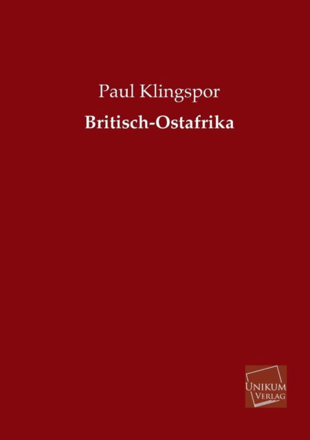 Cover for Paul Klingspor · Britisch-ostafrika (Paperback Book) [German edition] (2013)