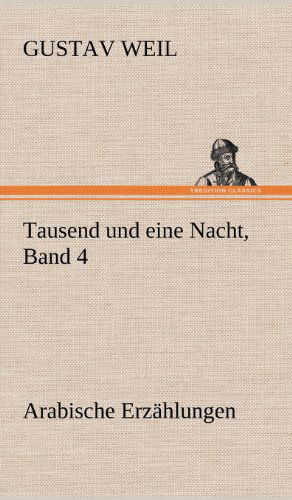 Cover for Gustav Weil · Tausend Und Eine Nacht, Band 4 (Hardcover Book) [German edition] (2012)