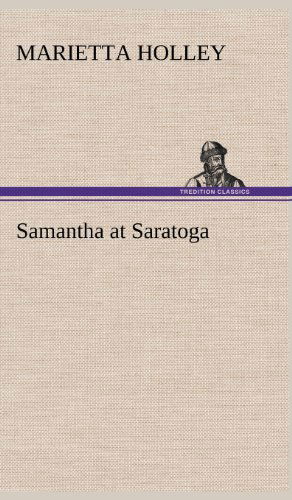 Cover for Marietta Holley · Samantha at Saratoga (Hardcover Book) (2012)