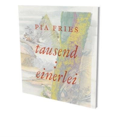 Cover for Pia Fries · Pia Fries: Tausend: Einerlei - Kienbaum Artists' Books (Hardcover Book) (2022)