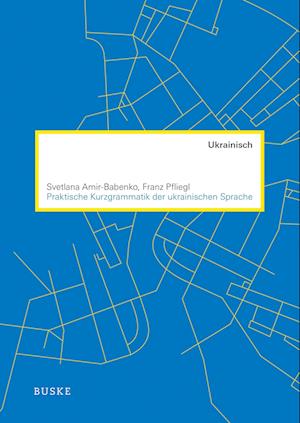 Cover for Svetlana Amir-Babenko · Praktische Kurzgrammatik der ukrainischen Sprache (Paperback Book) (2005)