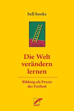 Die Welt verändern lernen - Bell Hooks - Boeken - Unrast Verlag - 9783897713710 - 5 oktober 2023