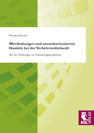 Cover for Monique Dorsch · Werthaltungen und umweltorientiertes Handeln bei der Verkehrsmittelwahl (Paperback Book) (2009)