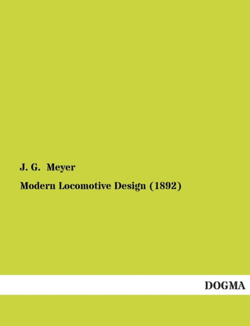 Cover for J. G. Meyer · Modern Locomotive Design (1892) (Paperback Book) (2013)