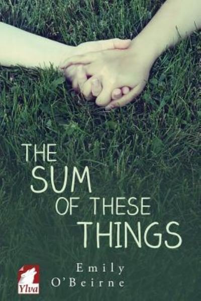 Cover for Emily O'Beirne · The Sum of These Things (Paperback Book) (2015)