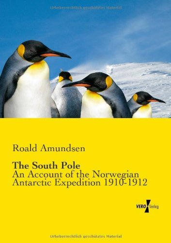 Cover for Captain Roald Amundsen · The South Pole: An Account of the Norwegian Antarctic Expedition 1910-1912 (Paperback Book) (2014)