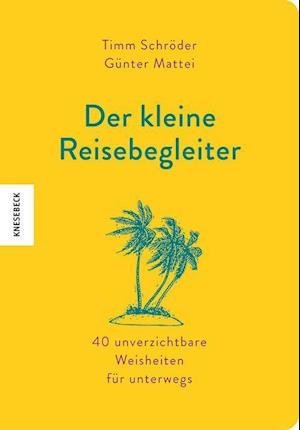 Der kleine Reisebegleiter - Günter Mattei - Livros - Knesebeck - 9783957286710 - 25 de agosto de 2022