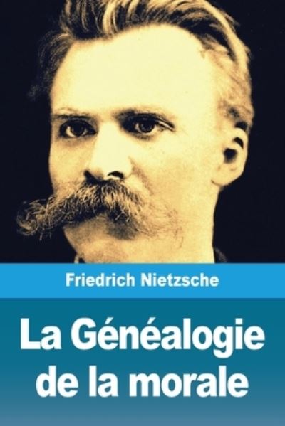 Cover for Friedrich Wilhelm Nietzsche · La Genealogie de la morale (Paperback Book) (2020)