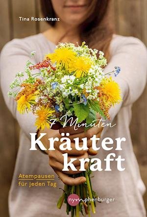 Cover for Tina Rosenkranz · 7 Minuten Kräuterkraft (Book) (2024)