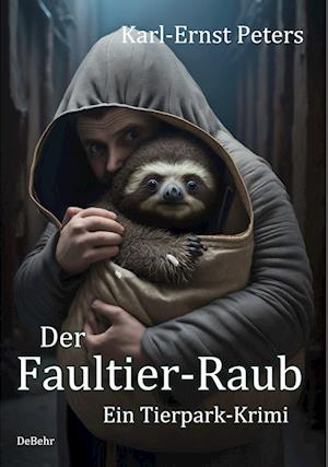 Der Faultier-Raub - Ein Tierpark-Krimi - Karl-Ernst Peters - Books - Verlag DeBehr - 9783987270710 - April 18, 2023