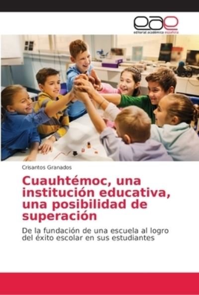 Cover for Granados · Cuauhtémoc, una institución ed (Buch) (2018)