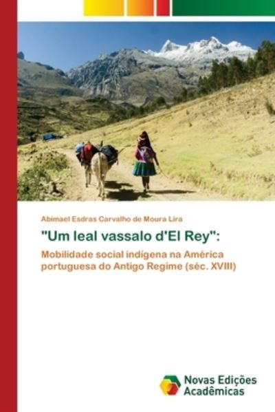Cover for Abimael Esdras Carvalho de Moura Lira · Um leal vassalo d'El Rey (Paperback Book) (2021)