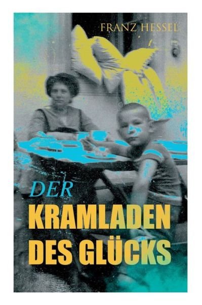 Cover for Franz Hessel · Der Kramladen des Gl cks (Paperback Book) (2017)