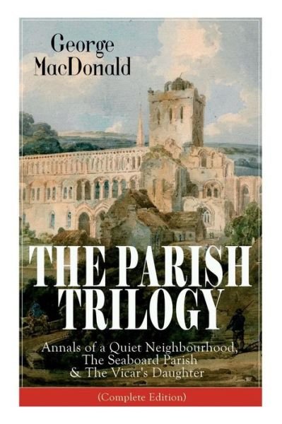 Cover for George MacDonald · The Parish Trilogy (Paperback Bog) (2018)