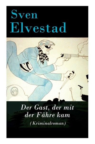 Cover for Sven Elvestad · Der Gast, der mit der F hre kam (Kriminalroman) (Paperback Bog) (2018)