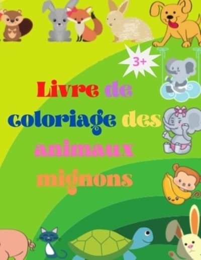 Cover for Urtimud Uigres · Livre de coloriage de bebes animaux mignons (Taschenbuch) (2021)