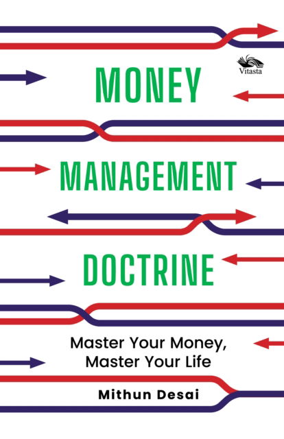 Cover for Mithun M. Desai · Money Management Doctrine: Master Your Money, Master Your Life (Paperback Book) (2025)