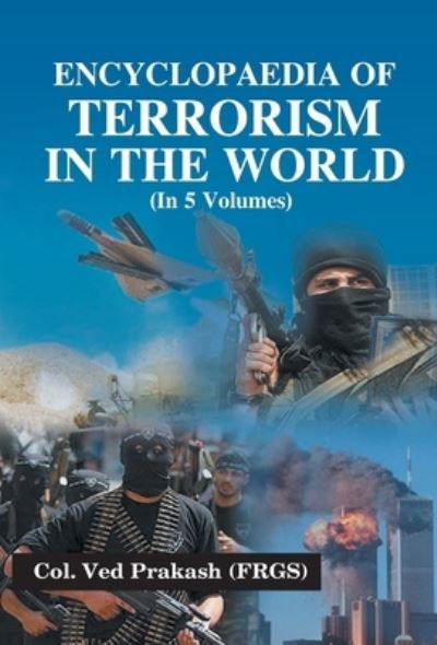 Encyclopaedia of Terrorism In the World, Vol. 3 - Ved Prakash - Books - Repro Books Limited - 9788178358710 - 2011