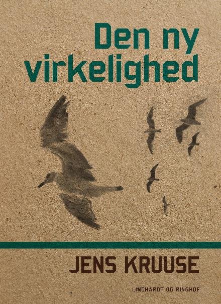 Cover for Jens Kruuse · Den ny virkelighed (Sewn Spine Book) [1. Painos] (2017)