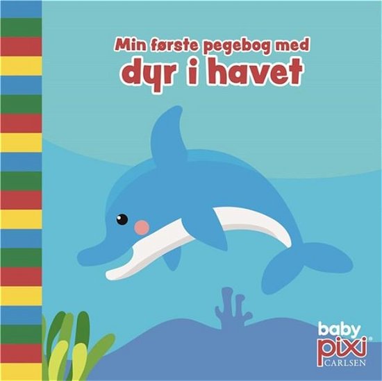 Baby Pixi®: Min første pegebog med dyr i havet - . - Livres - CARLSEN - 9788711913710 - 30 août 2019