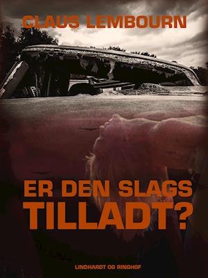 Cover for Claus Lembourn · Er den slags tilladt? (Sewn Spine Book) [1º edição] (2019)