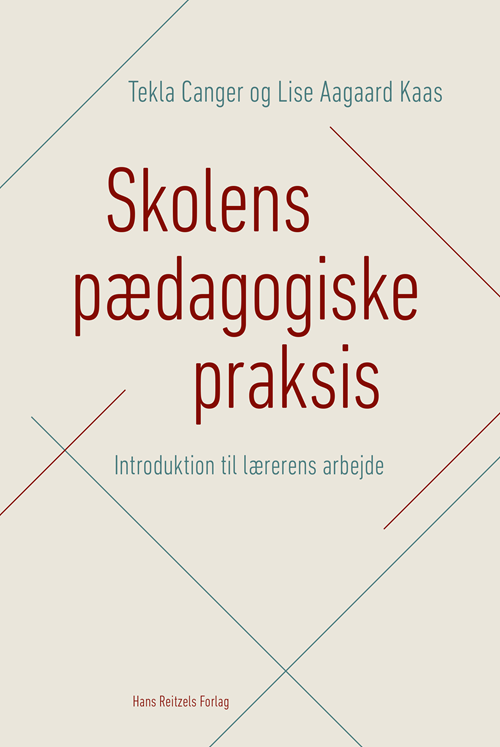 Cover for Tekla Canger; Lise Aagaard Kaas · Skolens pædagogiske praksis (Book) [1º edição] (2020)