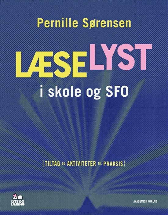 Cover for Pernille Sørensen · Lyst &amp; Læring: Læselyst i skole og SFO (Heftet bok) [1. utgave] (2021)