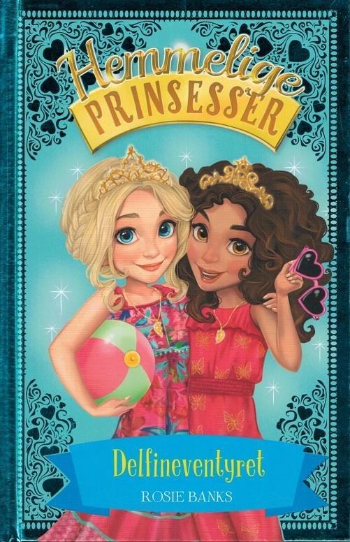Hemmelige Prinsesser: Hemmelige Prinsesser 2: Delfineventyret - Rosie Banks - Books - Gads Børnebøger - 9788762726710 - October 26, 2016