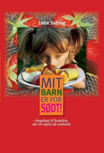 Cover for Lotte Salling · Mit barn er for sødt! (Bound Book) [2th edição] [Indbundet] (2007)