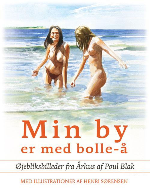 Cover for Poul Blak · Min by med bolle å (Sewn Spine Book) [1st edition] (2013)