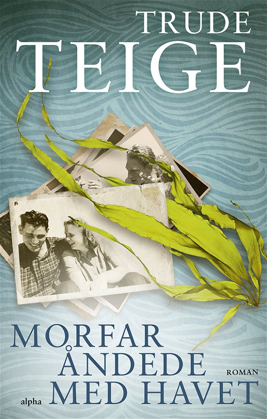 Cover for Trude Teige · Morfar åndede med havet (Bound Book) [1.º edición] (2022)