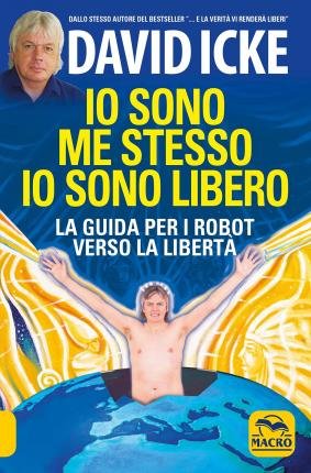 Cover for David Icke · Io Sono Me Stesso Io Sono Libero. La Guida Per I Robot Verso La Liberta (Book)