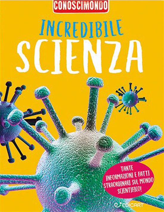 Cover for Miles Kelly · Incredibile Scienza. Conoscimondo (Book)