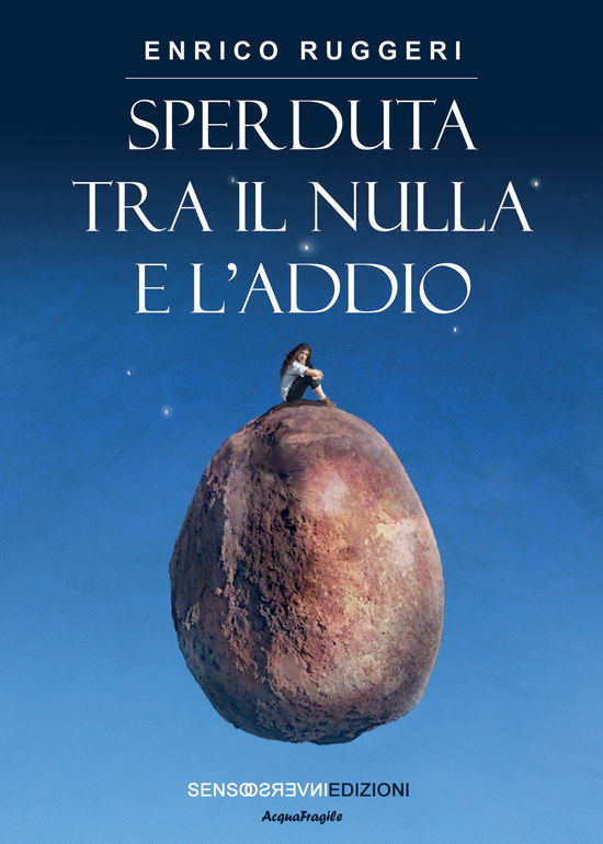 Cover for Enrico Ruggeri · Sperduta Tra Il Nulla E L'addio (Buch)