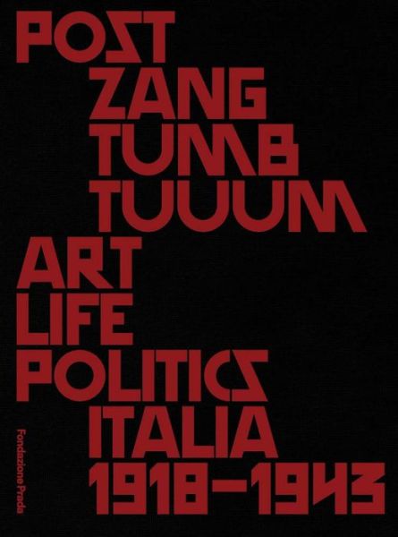 Cover for Ruth Ben-Ghiat · Post Zang Tumb Tuuum : Art Life Politics (Hardcover Book) (2018)