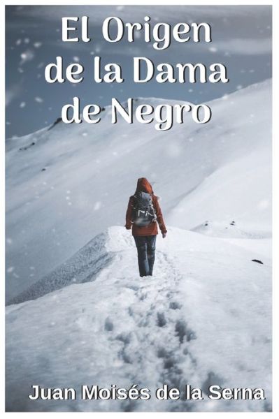 El Origen De La Dama De Negro - Juan Moises De La Serna - Books - Tektime - 9788893985710 - June 22, 2019