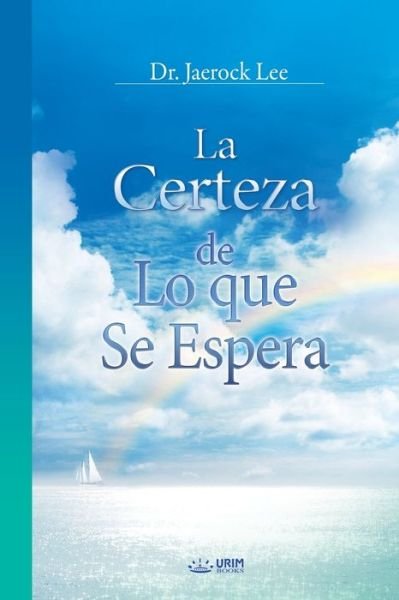Cover for Jaerock Lee · Certeza de lo Que Se Espera (Book) (2018)