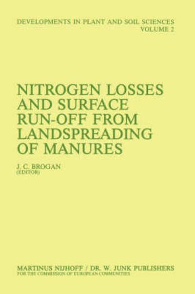 Cover for J C Brogan · Nitrogen Losses and Surface Run-Off from Landspreading of Manures - Developments in Plant and Soil Sciences (Hardcover Book) [1981 edition] (1981)