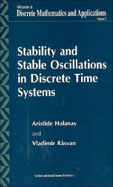 Cover for Aristide Halanay · Stability and Stable Oscillations in Discrete Time Systems (Hardcover Book) (2000)