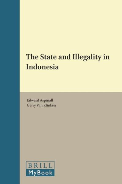 Cover for E. Aspinall · The State and Illegality in Indonesia (Paperback Book) (2011)