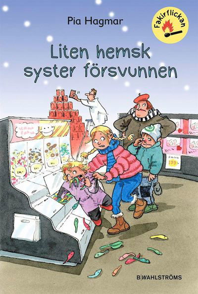 Fakirflickan: Liten hemsk syster försvunnen - Pia Hagmar - Bücher - B Wahlströms - 9789132168710 - 2. Mai 2016