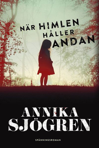 När himlen håller andan - Annika Sjögren - Kirjat - Ordfront Förlag - 9789177750710 - torstai 16. toukokuuta 2019