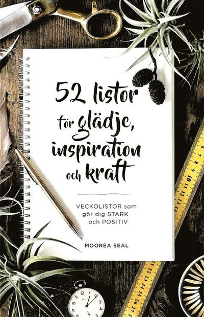 Cover for Moorea Seal · 52 listor för glädje, inspiration och kraft : vecklistor som gör dig stark (Bound Book) (2018)