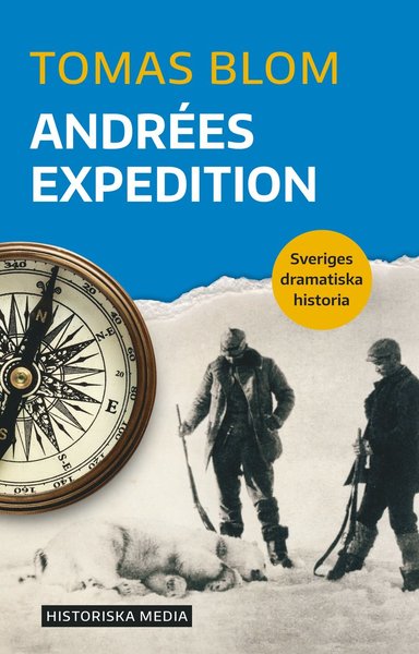 Cover for Tomas Blom · Sveriges dramatiska historia: Andrées expedition (Book) (2020)